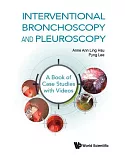 Interventional Bronchoscopy and Pleuroscopy: A Book of Case Studies With Videos