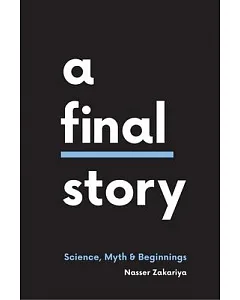 A Final Story: Science, Myth, and Beginnings