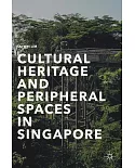 Cultural Heritage and Peripheral Spaces in Singapore