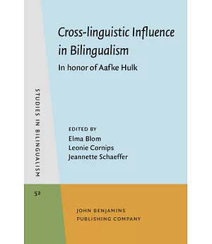 Cross-Linguistic Influence in Bilingualism: In Honor of Aafke Hulk