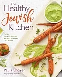 The Healthy Jewish Kitchen: Fresh, Contemporary Recipes for Every Occasion