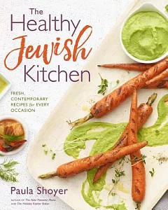 The Healthy Jewish Kitchen: Fresh, Contemporary Recipes for Every Occasion