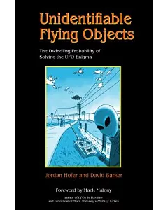 Unidentifiable Flying Objects: The Dwindling Probability of Solving the UFO Enigma