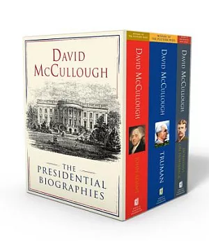 David Mccullough: The Presidential Biographies; John Adams / Mornings on Horseback / Truman