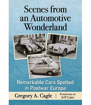 Scenes from an Automotive Wonderland: Remarkable Cars Spotted in Postwar Europe