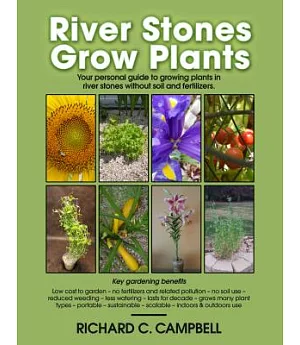 River Stones Grow Plants: Your Personal Guide to Growing Plants in River Stones Without Soil and Fertilizers