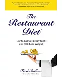 The Restaurant Diet: How to Eat Out Every Night and Still Lose Weight