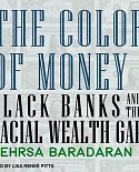 The Color of Money: Black Banks and the Racial Wealth Gap