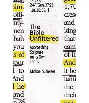 The Bible Unfiltered: Approaching Scripture on Its Own Terms