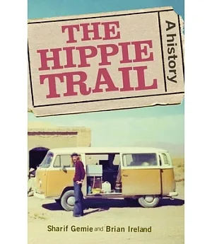 The Hippie Trail: A History