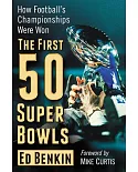 The First 50 Super Bowls: How Football’s Championships Were Won