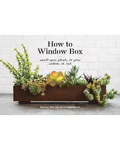 How to Window Box: Small-space Plants to Grow Indoors or Out