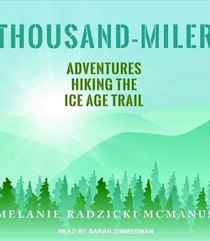 Thousand-miler: Adventures Hiking the Ice Age Trail