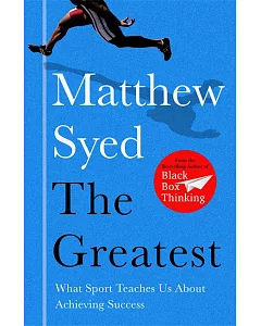The Greatest: What Sport Teaches Us About Achieving Success
