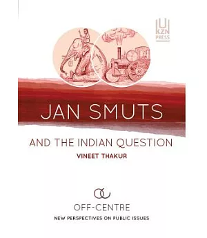 Jan Smuts and the Indian Question