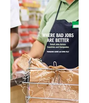 Where Bad Jobs Are Better: Retail Jobs Across Countries and Companies