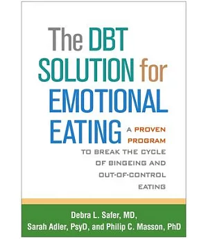 The Dbt Solution for Emotional Eating: A Proven Program to Break the Cycle of Bingeing and Out-of-control Eating