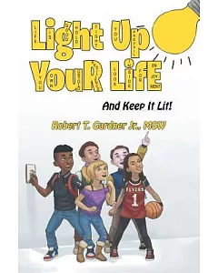 Light Up Your Life: And Keep It Lit!