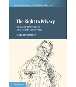 The Right to Privacy: Origins and Influence of a Nineteenth-century Idea