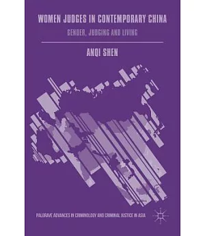 Women Judges in Contemporary China: Gender, Judging and Living
