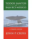 Todos Santos and Baja Bcs Mexico: A Travel Guide