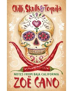 Chillis, Skulls & Tequila: Notes from Baja California
