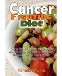 Cancer Fighting Diet: How to Fight Cancer the Ketogenic Diet Way and Naturally Eliminate Cancer As a Metabolic Disease from a Ca
