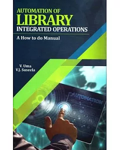 Automation of Library Integrated Operations: A How to Do Manual