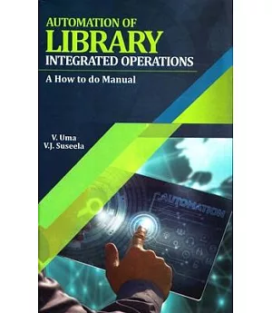 Automation of Library Integrated Operations: A How to Do Manual
