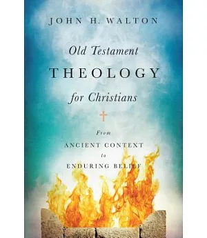 Old Testament Theology for Christians: From Ancient Context to Enduring Belief