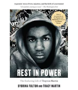 Rest in Power: The Enduring Life of Trayvon Martin