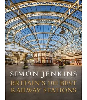 Britain’s 100 Best Railway Stations