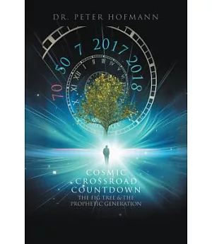 Cosmic Crossroad Countdown: The Fig Tree & the Prophetic Generation