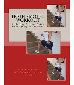 Hotel/Motel Workout: A Healthy Exercise Guide When Living on the Road