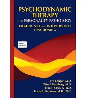 Psychodynamic Therapy for Personality Pathology: Treating Self and Interpersonal Functioning