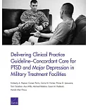 Delivering Clinical Practice Guideline-Concordant Care for Ptsd and Major Depression in Military Treatment Facilities