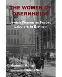 The Women of Obernheide: Jewish Women As Forced Laborers in Bremen 1944-45