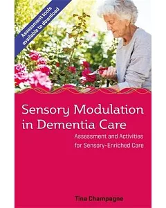Sensory Modulation: Applications for Working With People With Dementia