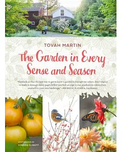 The Garden in Every Sense and Season: Gardening to Awaken Your Five Senses