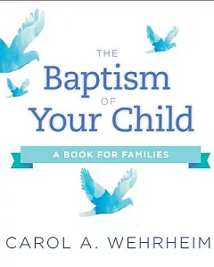 The Baptism of Your Child: A Book for Families
