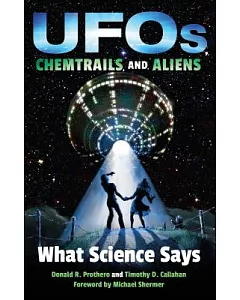 Ufos, Chemtrails, and Aliens: What Science Says