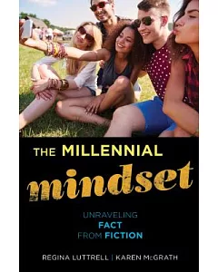 The Millennial Mindset: Unraveling Fact from Fiction