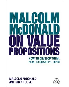 Malcolm Mcdonald on Value Propositions: How to Develop Them, How to Quantify Them