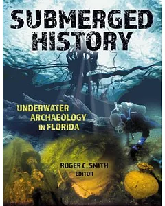 Submerged History: Underwater Archaeology in Florida