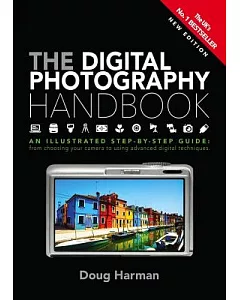 The Digital Photography Handbook: A Step-by-step Guide