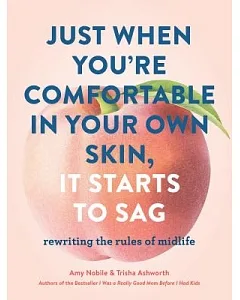 Just When You’re Comfortable in Your Own Skin, It Starts to Sag