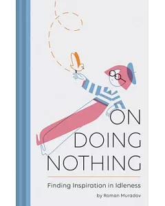 On Doing Nothing: Finding Inspiration in Idleness