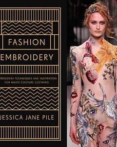 Fashion Embroidery: Techniques and Inspiration for Haute Couture Clothing Embroidery