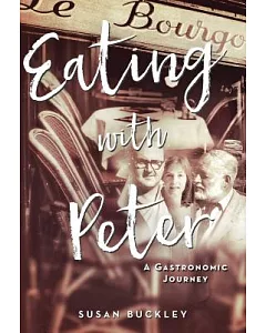 Eating With Peter: A Gastronomic Journey