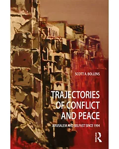 Trajectories of Conflict and Peace: Jerusalem and Belfast Since 1994